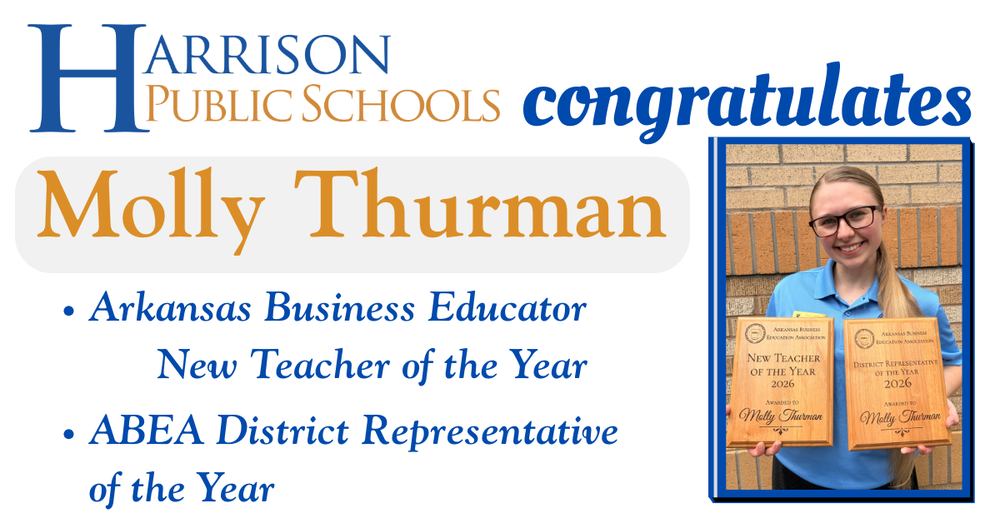 Harrison Public Schools congratulates Molly Thurman for being named the Arkansas Business Educator New Teacher of the Year and ABEA District Representative of the Year. Photo shows Molly Thurman smiling while holding her two award plaques.