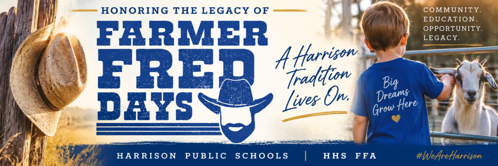 Banner image reading "Honoring the Legacy of Farmer Fred Days: A Harrison Tradition Lives On." On the left is a straw cowboy hat on a fence post, and on the right, a young child wearing a blue t-shirt that says "Big Dreams Grow Here" pets a goat at a farm fence. Bottom bar credits Harrison Public Schools and HHS FFA with the hashtag #WeAreHarrison.