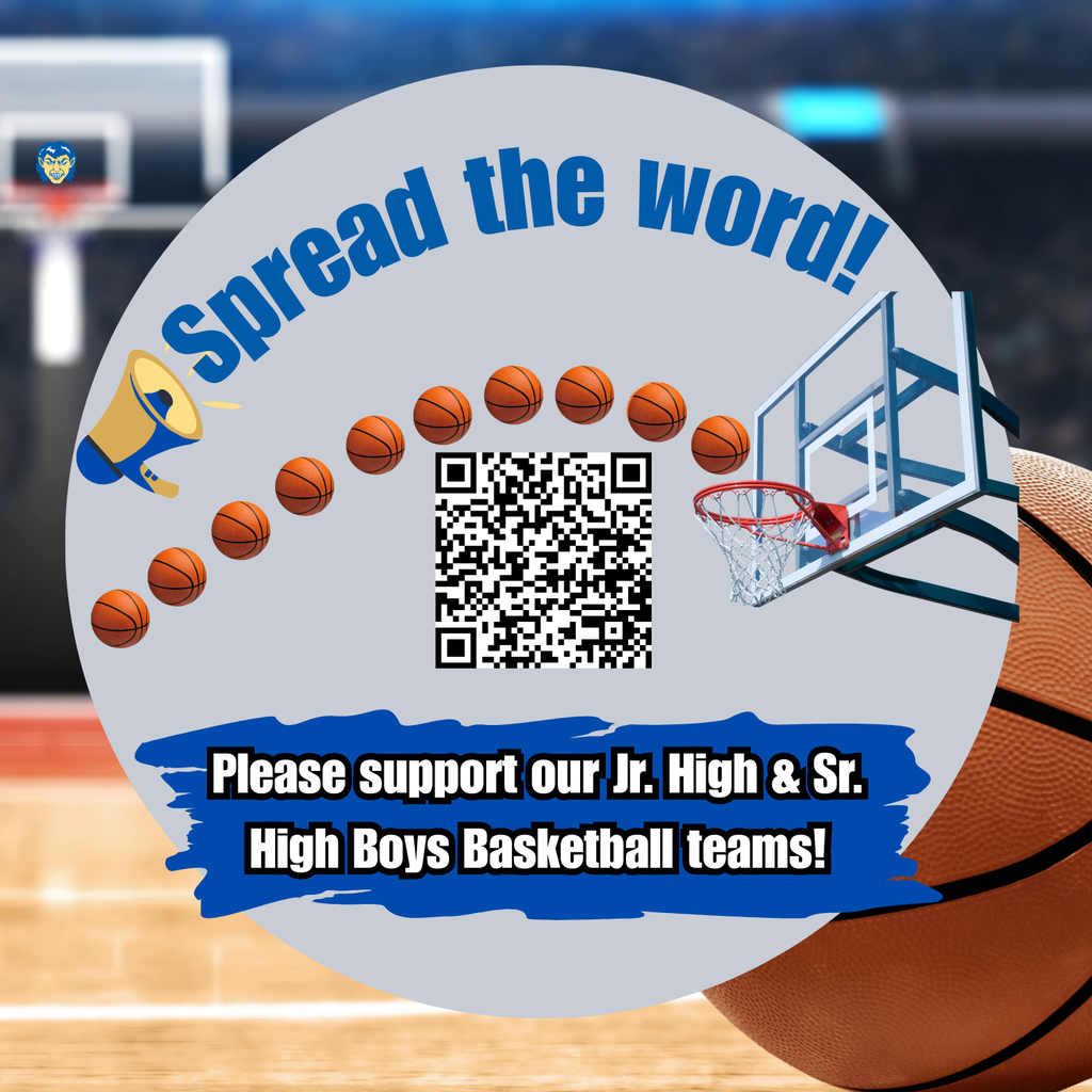 Spread the word!  Please support our Jr. High and Sr. High Boys Basketball Teams