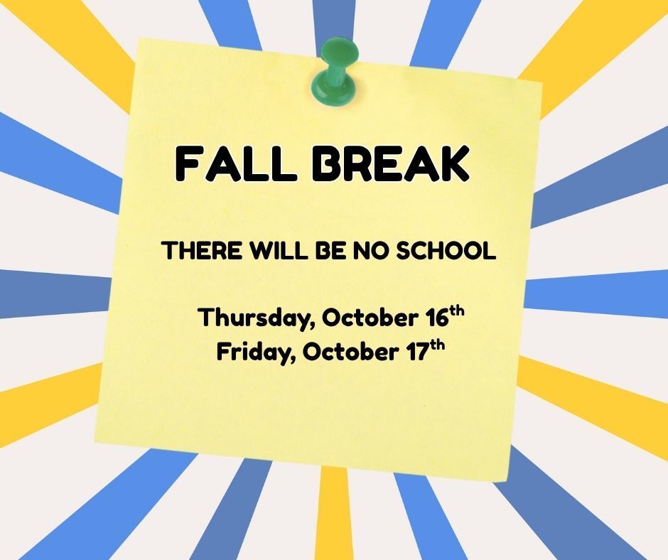 Harrison Middle School will be closed for Fall Break on:  Thursday, October 16th  Friday, October 17th  Classes will resume on Monday, October 20th.