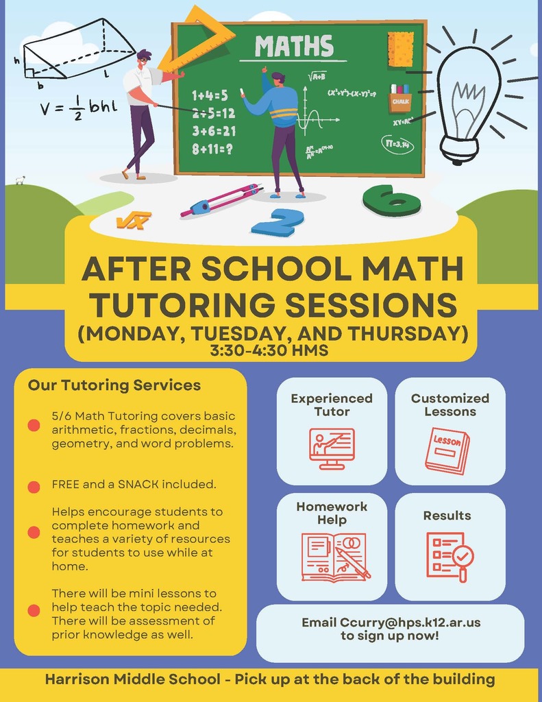 📚  NEW ADDITION TO OUR AFTER SCHOOL PROGRAM  After School Math Tutoring at Harrison Middle School!  Need a little extra help with math? Join our free after-school tutoring sessions — and yes, there’s a snack included! 🍎  🗓️ Days: Monday, Tuesday, and Thursday 🕞 Time: 3:30–4:30 PM 📍 Location: Harrison Middle School – Pick up at the back of the building  Our experienced tutors offer: ✅ Customized lessons for grades 5 & 6 ✅ Help with arithmetic, fractions, decimals, geometry, and word problems ✅ Homework support and skill-building activities  📩 Email Ccurry@hps.k12.ar.us to sign up today!  #HarrisonMiddleSchool #GreatGoblins #MathTutoring #AfterSchoolHelp #StudentSuccess #HMS