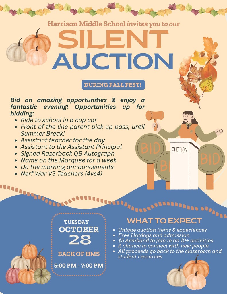 🎉 Harrison Middle School Silent Auction! 🎉 Join us Tuesday, October 28th from 5–7 PM during Fall Fest — behind HMS!  🛍️ What to Expect: ✨ Unique auction items & experiences 🌭 Free hotdogs & free admission 🎟️ $5 armband for 10+ fun activities 🤝 A great chance to connect with our HMS community  💙 All proceeds go directly back to classrooms and student resources!  🔥 Auction Highlights: 🚔 Ride to school in a cop car 🚗 Front-of-the-line parent pick-up pass (good through summer!) 🍎 Assistant Teacher for a Day 🎤 Do the morning announcements 🏈 Signed Razorback QB Autograph 💥 Nerf War vs. Teachers (4v4) …and more!  Don’t miss this fun night for a great cause! 💛 #HarrisonMiddleSchool #GreatGoblins #FallFest #SilentAuction #CommunityFun #StudentSupport