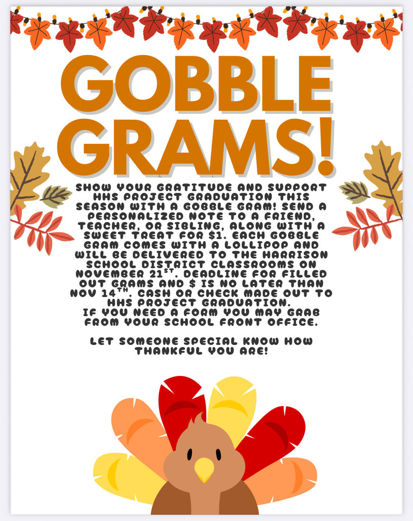🦃✨ Gobble Grams Are Here! ✨🦃  Show your gratitude and support HHS Project Graduation by sending a Gobble Gram to a friend, teacher, or sibling! Each Gobble Gram includes a personalized note and a sweet treat for just $1. 💛  📅 Delivery Date: November 21 ✅ Deadline to turn in forms & payment: November 14 💵 Cash or check made out to HHS Project Graduation  Forms are available in the school front office.  Let someone special know how thankful you are! 🍁  #GobbleGrams #HarrisonMiddleSchool #GreatGoblins #ProjectGraduation #GratefulAndThankful