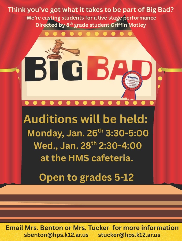 🎭🐺 Do YOU have what it takes to join the cast of Big Bad? 🐺🎭  Big Bad is a hilarious courtroom comedy where the audience becomes the jury! The Big Bad Wolf is on trial, sued by fairy tale favorites like Little Red Riding Hood and the Three Little Pigs. With the Fairy Godmother and the Evil Stepmother battling it out as opposing lawyers, things are sure to get dramatic—and funny!  We’re looking for students in grades 5–12 to bring this live stage production to life. Directed by 8th grader Griffin Motley, this is one show you won’t want to miss being part of!  📅 Audition Dates • Monday, Jan. 26 | 3:30–5:00 PM • Wednesday, Jan. 28 | 2:30–4:00 PM  📍 Where: HMS Cafeteria  📧 Questions? Contact Mrs. Benton (sbenton@hps.k12.ar.us) or Mrs. Tucker (stucker@hps.k12.ar.us)  See you on stage! 🎬✨ #AfterSchoolTheater #BigBad #StudentDirected #HMSTheater #Auditions #MiddleSchoolArts