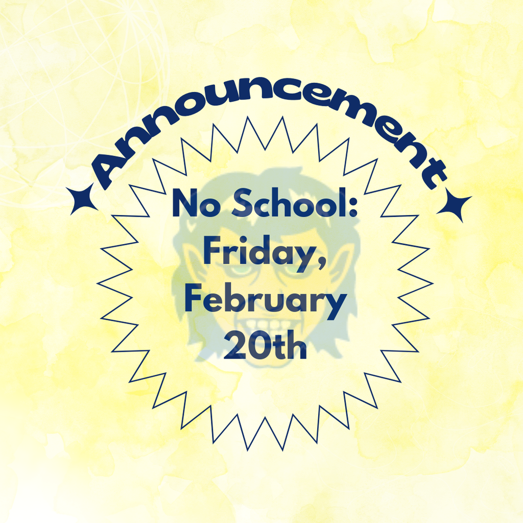 No School: Friday, February 20th