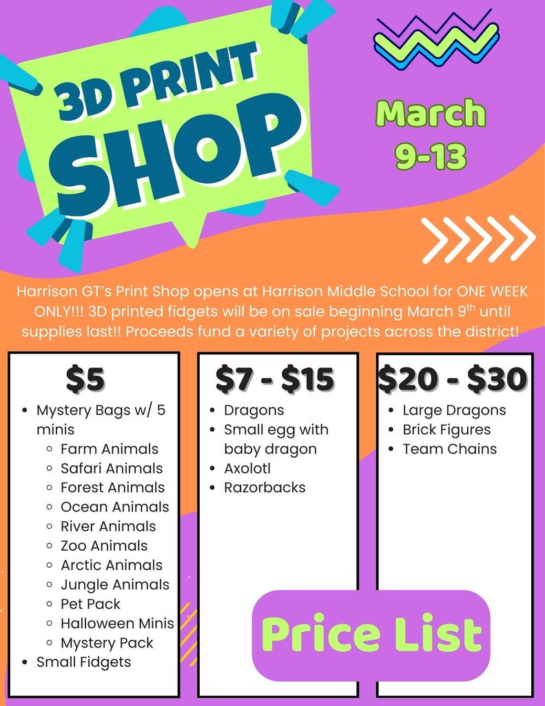 he 3D Print Shop will be open next week at HMS. Stop by and get some goodies! All proceeds go to the GT department and help fund a variety of projects across the district. We have purchased team shirts for all quiz bowl and chess players to wear while competing, picnic tables for HMS, funded a variety of community service projects led by students, and many other activities, thanks to the Print Shop! We will be open Monday-Friday from 7:45-8:05 am. Contact the GT teachers for more information!