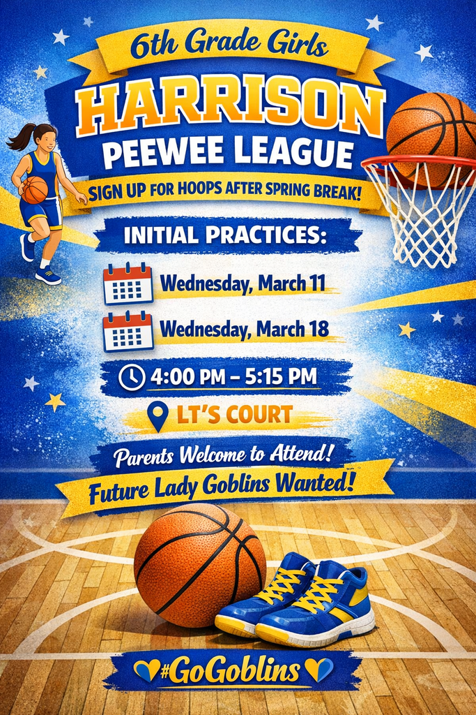 🏀 6th Grade Girls Harrison Peewee League 🏀 The 6th Grade Girls Harrison Peewee League will begin after Spring Break! Any interested 6th grade girls are encouraged to attend the initial practice sessions. 📅 Practice Dates: • Wednesday, March 11 • Wednesday, March 18 ⏰ Time: 4:00 PM – 5:15 PM 📍 Location: LT’s Court Parents are welcome to attend these practice sessions. We look forward to seeing our future Lady Goblins on the court! 💙💛 Questions? Contact Coach Lewis at jelewis@goblins.k12.ar.us #HarrisonPeewee #FutureLadyGoblins #HarrisonBasketball #GoGoblins