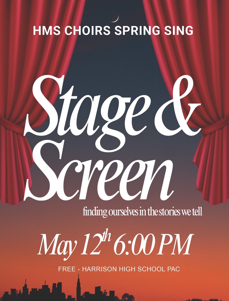 🎤✨ Join us for an unforgettable evening of music!  The HMS Choirs present Spring Sing: Stage & Screen on May 12 at 6:00 PM at the Harrison High School PAC. Come enjoy a night of songs inspired by the stories we love as our students take the stage and shine!  🎶 Free admission — we hope to see you there!