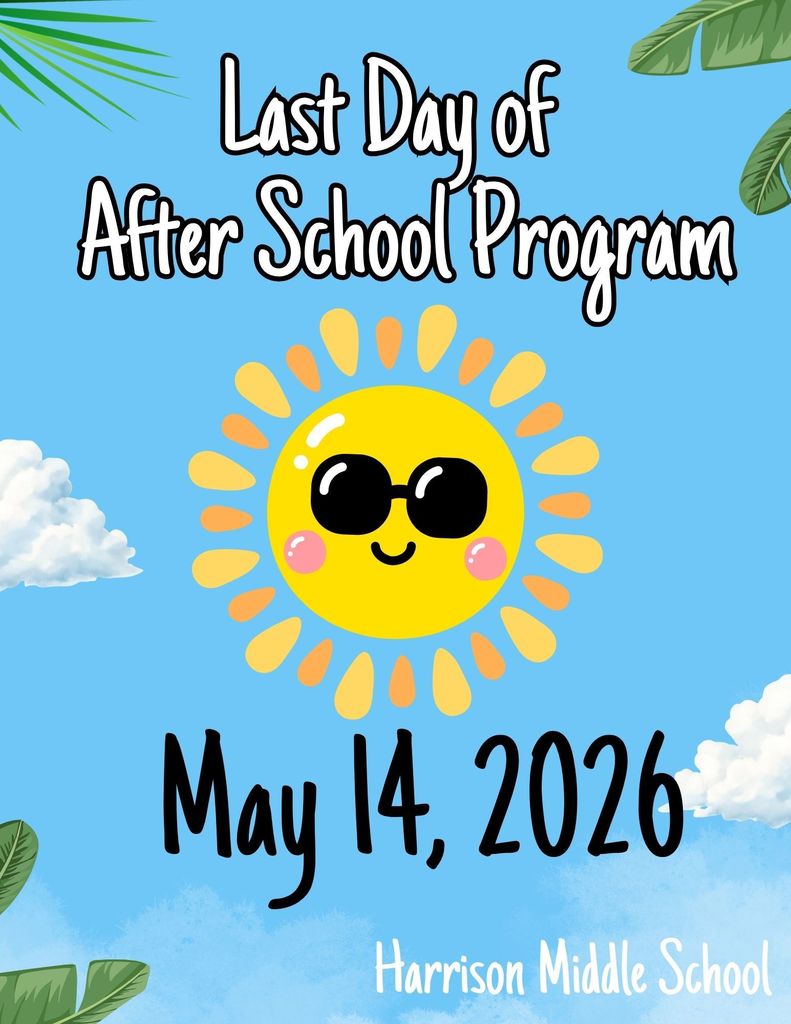 📣 Important Announcement!  The last day of the Harrison Middle School After School Program will be Thursday, May 14, 2026.  Thank you to all of our students, families, and staff who made this year such a success! We’ve loved spending time learning, growing, and having fun together. 💙  #HarrisonMiddleSchool #AfterSchoolProgram #GoblinPride