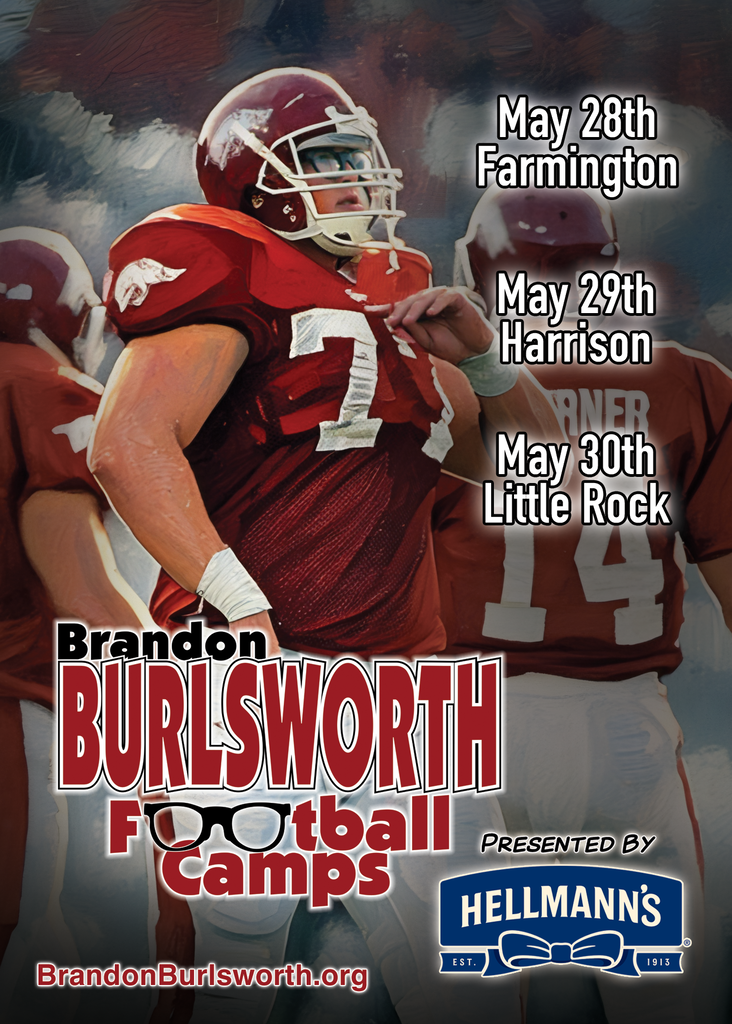 Flyer for Brandon Burlsworth Football Camps presented by Hellmann’s. Locations: Farmington (May 28), Harrison (May 29), and Little Rock (May 30). Visit BrandonBurlsworth.org for details.