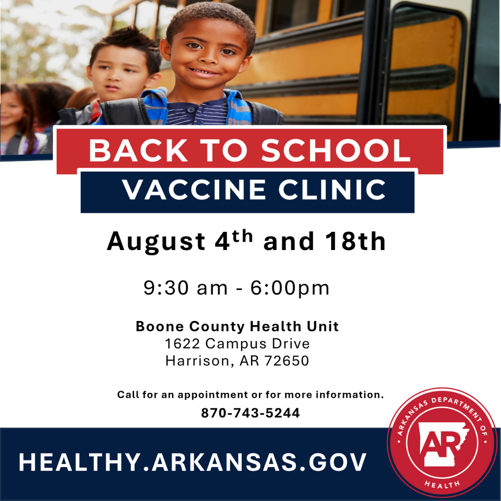 Back to School Vaccine Clinic flyer featuring diverse, smiling school children in front of a yellow school bus. Text indicates clinic dates as August 4th and 18th from 9:30 am to 6:00 pm at the Boone County Health Unit, located at 1622 Campus Drive, Harrison, AR 72650. Includes instructions to call 870-743-5244 for appointments or information, displays the website healthy.arkansas.gov, and features the Arkansas Department of Health logo.