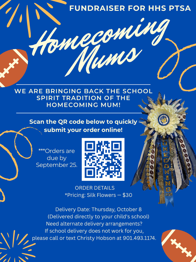A bright blue flyer advertising a "Fundraiser for HHS PTSA" titled "Homecoming Mums." The graphic features footballs, fireworks graphics, and a large decorative navy, gold, and white homecoming mum with ribbons. Main Text: "We are bringing back the school spirit tradition of the Homecoming Mum!" How to Order: "Scan the QR code below to quickly submit your order online!" (A QR code is prominently displayed). Important Dates & Pricing: Order Deadline: Orders are due by September 25. Pricing: Silk Flowers — $30. Delivery Date: Thursday, October 8 (Delivered directly to your child's school). Contact Information: "Need alternate delivery arrangements? If school delivery does not work for you, please call or text Christy Hobson at 901.493.1174."