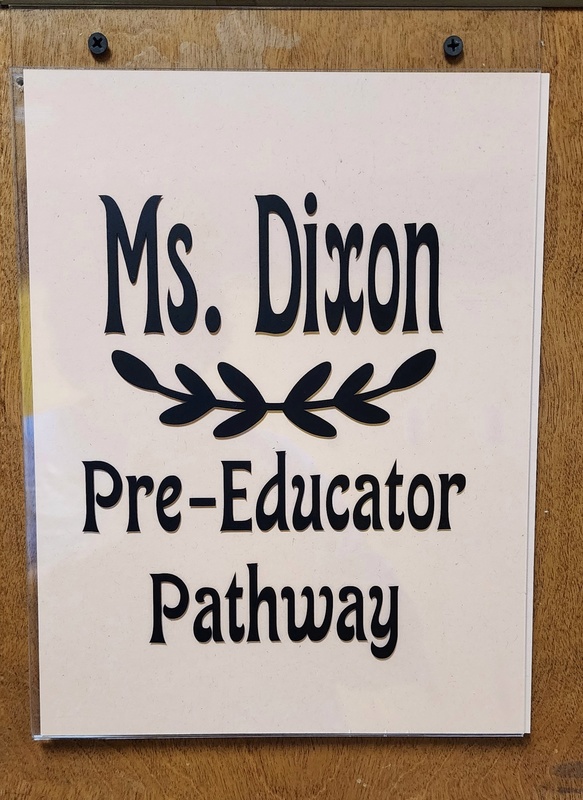 Door sign - "Ms. Dixon - Pre-Educator Pathway"