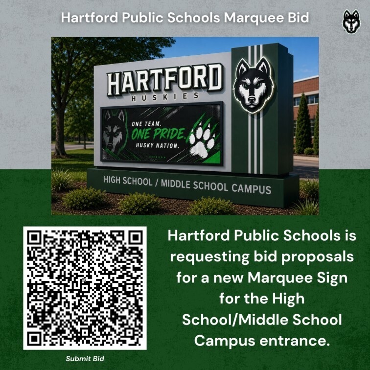 Graphic promoting a Hartford Public Schools request for bids for a new High School/Middle School Campus marquee sign. The top of the graphic reads "Hartford Public Schools Marquee Bid" above a rendering of the proposed monument sign featuring a large LED display, illuminated "Hartford Huskies" lettering, and a Husky logo tower. The lower half has a dark green background with a QR code labeled "Submit Bid" on the left. On the right, white text reads: "Hartford Public Schools is requesting bid proposals for a new Marquee Sign for the High School/Middle School Campus entrance." A Husky logo appears in the upper-right corner.