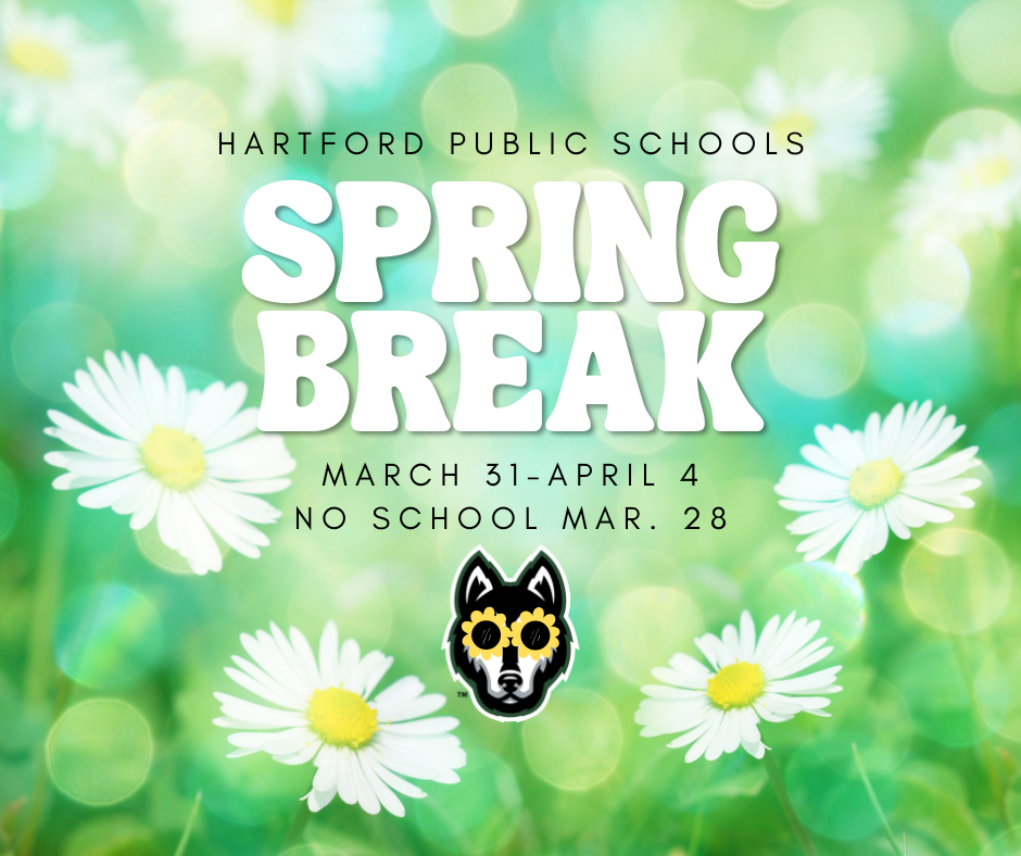 hartford public schools spring break is march 31st through april 4th with no school on march 28