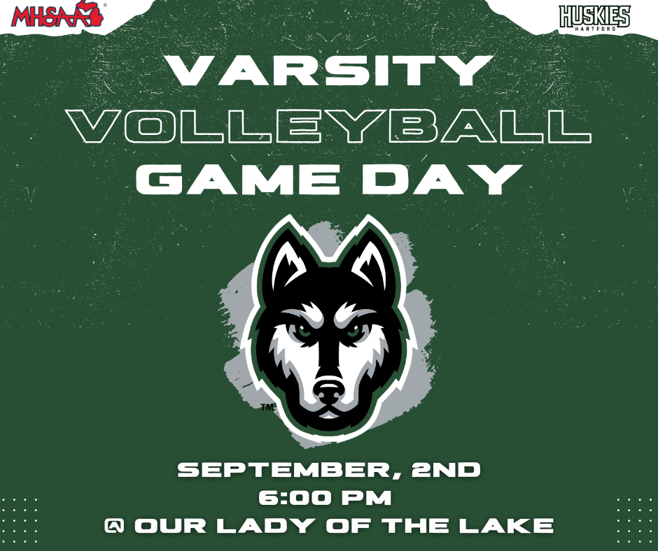 varsity volleyball gameday graphic with the hartford husky logo. September 2nd 6pm at our lady of the lake.