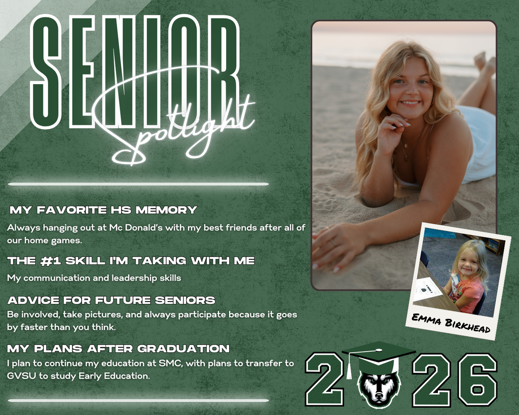 senior spotlight, emma birkhead class of 2026. MY Favorite HS Memory the #1 Skill I'm Taking with Me Advice for Future Seniors my Plans after Graduation My communication and leadership skills Always hanging out at Mc Donaldโs with my best friends after all of our home games. Be involved, take pictures, and always participate because it goes by faster than you think. I plan to continue my education at SMC, with plans to transfer to GVSU to study Early Education.