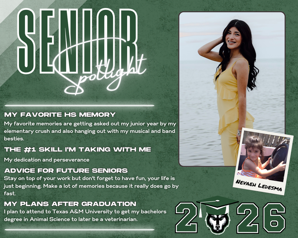 Class of 2026 Senior Spotlight! โจNevaeh Ledesmaโจ MY Favorite HS Memory the #1 Skill I'm Taking with Me Advice for Future Seniors my Plans after Graduation My dedication and perseverance My favorite memories are getting asked out my junior year by my elementary crush and also hanging out with my musical and band besties. Stay on top of your work but don't forget to have fun, your life is just beginning. Make a lot of memories because it really does go by fast. I plan to attend to Texas A&M University to get my bachelors degree in Animal Science to later be a veterinarian.