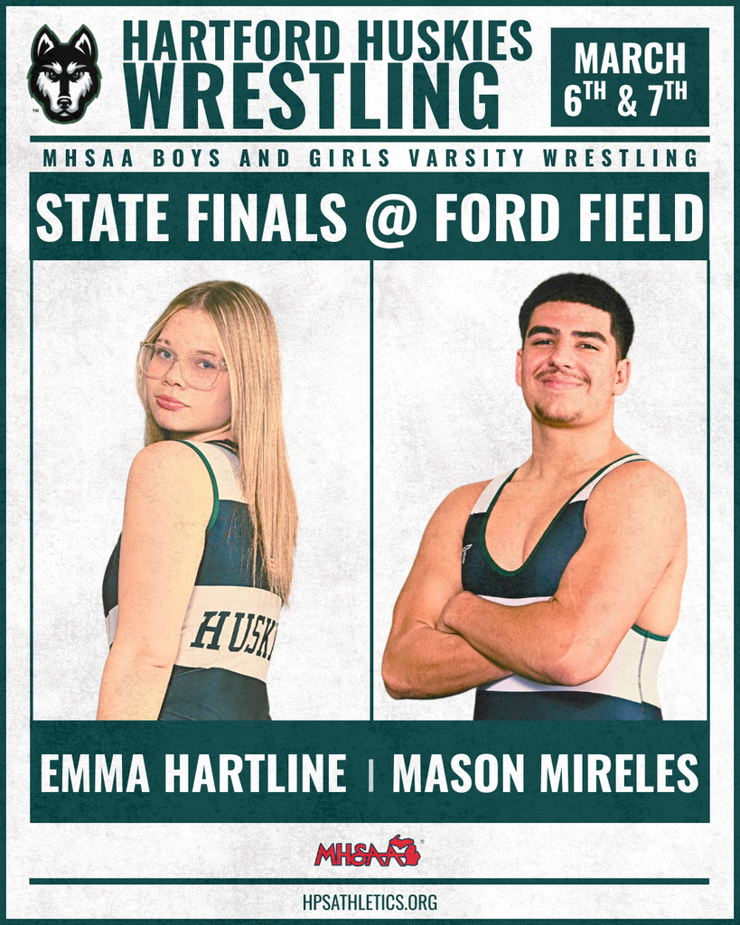 HARTFORD HUSKIES WRESTLING STATE FINALS @ FORD FIELD MARCH 6TH & 7TH MHSAA BOYS AND GIRLS VARSITY WRESTLING EMMA HARTLINE MASON MIRELES