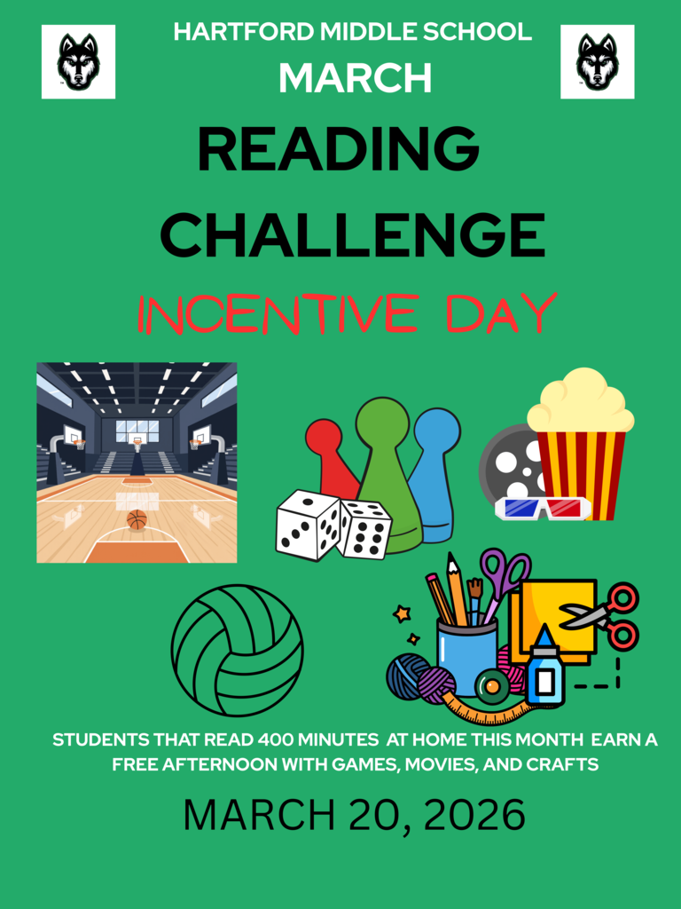 Hartford Middle School Reading Challenge Incentive Day is coming up on March 20th! Students who read 400 minutes at home this month earn an afternoon of rewards!