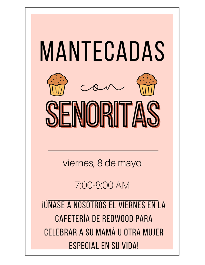 Pink flyer with the headline “Mantecadas con Señoritas” with small muffin illustrations. Event details read: viernes, 8 de mayo, 7:00–8:00 AM. Spanish text invites guests to Redwood’s cafeteria to celebrate moms or other special women.