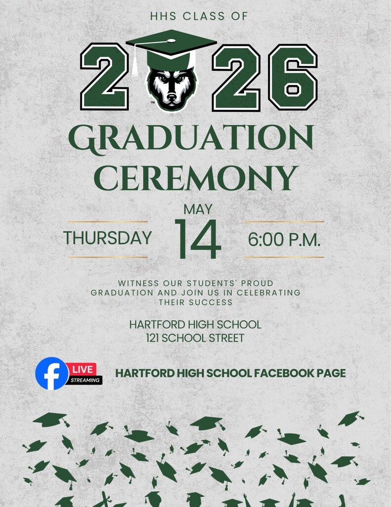 A graduation announcement poster for the Hartford High School Class of 2026. The design features large green “2026” numbers with a husky mascot wearing a graduation cap in place of the zero. Text announces the Graduation Ceremony on Thursday, May 14 at 6:00 P.M. at Hartford High School, 121 School Street. The poster also notes the ceremony will be streamed live on the Hartford High School Facebook page and includes a background of scattered graduation caps.