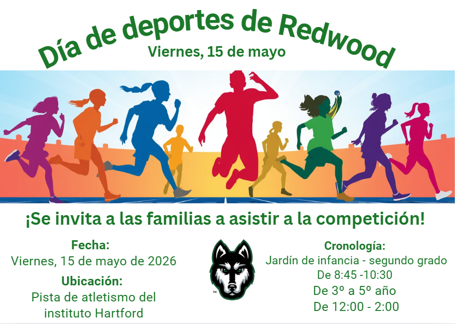 A colorful Spanish-language flyer for Redwood’s Track and Field Day. The top reads “Día de deportes de Redwood” with the date “Viernes, 15 de mayo.” Silhouettes of children running in different bright colors appear across the center of the flyer. Text invites families to attend the competition and lists the event date as Friday, May 15, 2026, at the Hartford High School track. The schedule includes kindergarten through second grade from 8:45–10:30 and third through fifth grade from 12:00–2:00. A husky mascot logo appears in the center near the bottom.