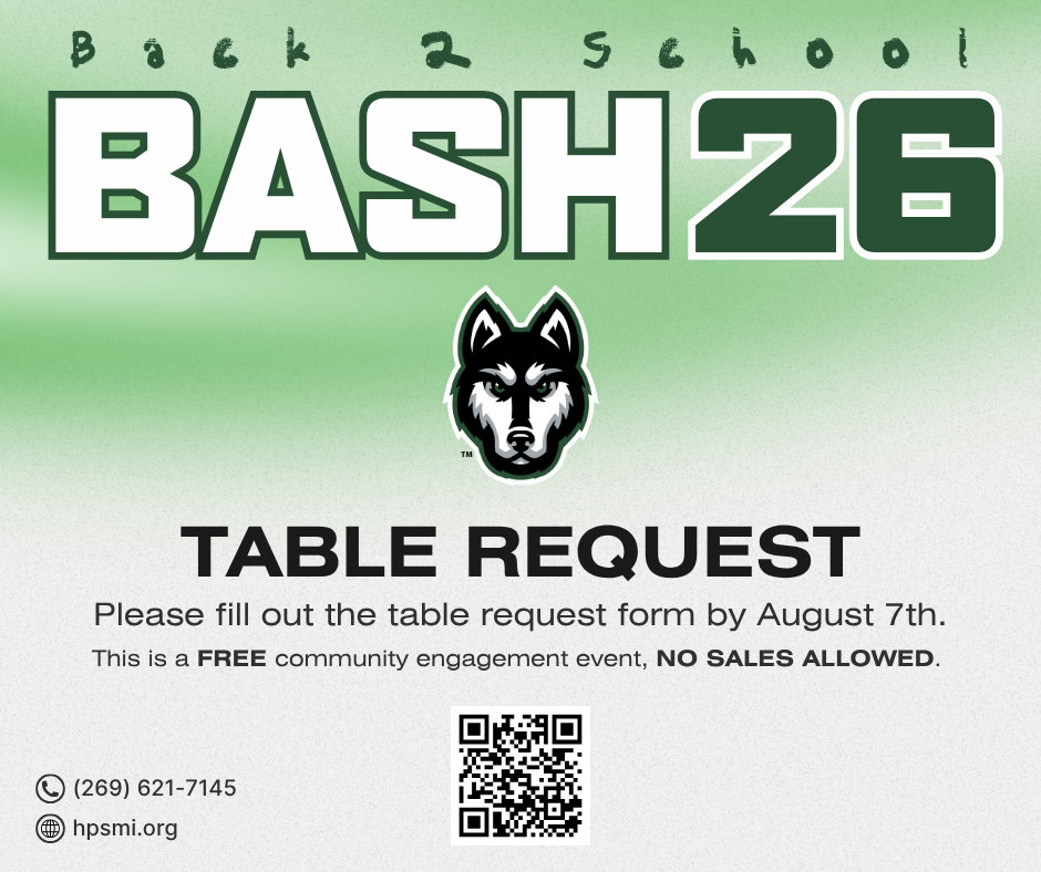 he image is a promotional flyer for a school “Back 2 School Bash 26” event with a green-and-white Hartford Huskies theme. Key details on the flyer: Event Name: Back 2 School Bash 26 Purpose: Table Request / community engagement event Deadline: Please fill out the table request form by August 7th Important note: “This is a FREE community engagement event” “NO SALES ALLOWED.” Contact Information: Phone: (269) 621-7145 Website: hpsmi.org Additional elements: Hartford Huskies wolf logo in the center QR code for the table request form Large bold “BASH 26” headline at the top.