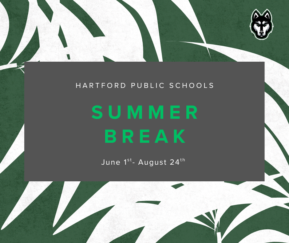 Graphic announcing Hartford Public Schools' summer break. A green and white abstract background with a wolf mascot logo in the upper-right corner surrounds a dark gray center panel. The panel reads: "Hartford Public Schools" above large green text that says "Summer Break," with the dates "June 1st – August 24th" below. The design uses the school's green, white, and gray colors.