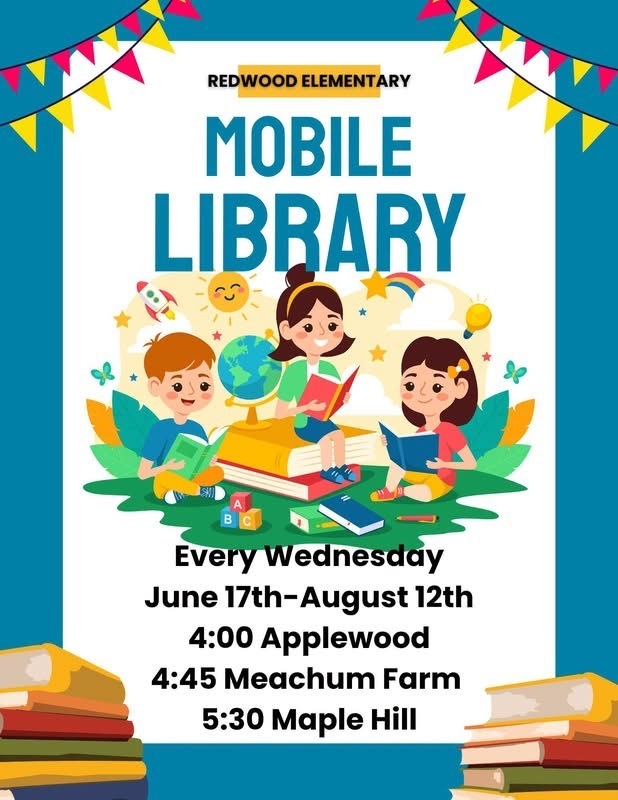 Colorful English-language flyer for Redwood Elementary’s Mobile Library. Illustrated children sit and read on a large stack of books beneath festive pennant banners. The flyer advertises weekly Wednesday visits from June 17 through August 12, with scheduled stops at Applewood (4:00), Meachum Farm (4:45), and Maple Hill (5:30).