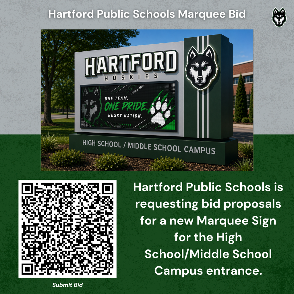 Graphic promoting a Hartford Public Schools request for bids for a new High School/Middle School Campus marquee sign. The top of the graphic reads "Hartford Public Schools Marquee Bid" above a rendering of the proposed monument sign featuring a large LED display, illuminated "Hartford Huskies" lettering, and a Husky logo tower. The lower half has a dark green background with a QR code labeled "Submit Bid" on the left. On the right, white text reads: "Hartford Public Schools is requesting bid proposals for a new Marquee Sign for the High School/Middle School Campus entrance." A Husky logo appears in the upper-right corner.