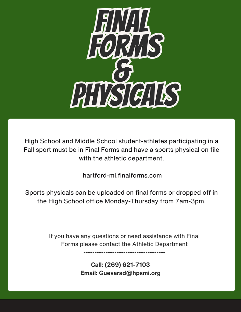 Green Hartford Public Schools informational graphic titled "Final Forms & Physicals" in large white and black text. The graphic explains that all Hartford High School and Middle School student-athletes participating in a fall sport must complete Final Forms and have a sports physical on file with the Athletic Department. It includes the website hartford-mi.finalforms.com and notes that sports physicals can be uploaded through Final Forms or dropped off at the High School office Monday through Thursday from 7:00 a.m. to 3:00 p.m. Contact information is provided for the Athletic Department: phone (269) 621-7103 and email Guevarad@hpsmi.org.