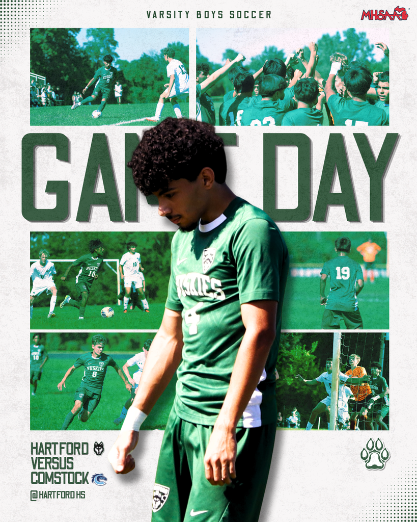 Hartford Huskies varsity boys soccer game day graphic for Hartford vs. Comstock at Hartford High School. The design features a Hartford soccer player in a green Huskies uniform in the foreground, surrounded by action photos of the team competing and celebrating. Large text reads “GAME DAY,” with Hartford and Comstock logos, MHSAA logo, and Hartford paw branding.