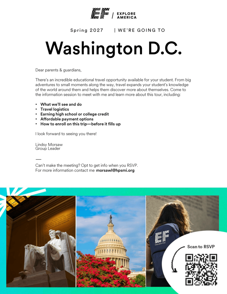 EF Explore America flyer announcing a Spring 2027 educational trip to Washington, D.C. The letter invites parents and guardians to an information session with group leader Lindsy Morsaw to learn about what students will see and do, travel logistics, opportunities to earn high school or college credit, affordable payment options, and how to enroll before the trip fills. Families unable to attend the meeting can request information when they RSVP. For more information, contact morsawl@hpsmi.org. The bottom of the flyer features photos of the Lincoln Memorial, U.S. Capitol Building, and a student wearing an EF Education First backpack. A QR code labeled “Scan to RSVP” appears in the lower-right corner.