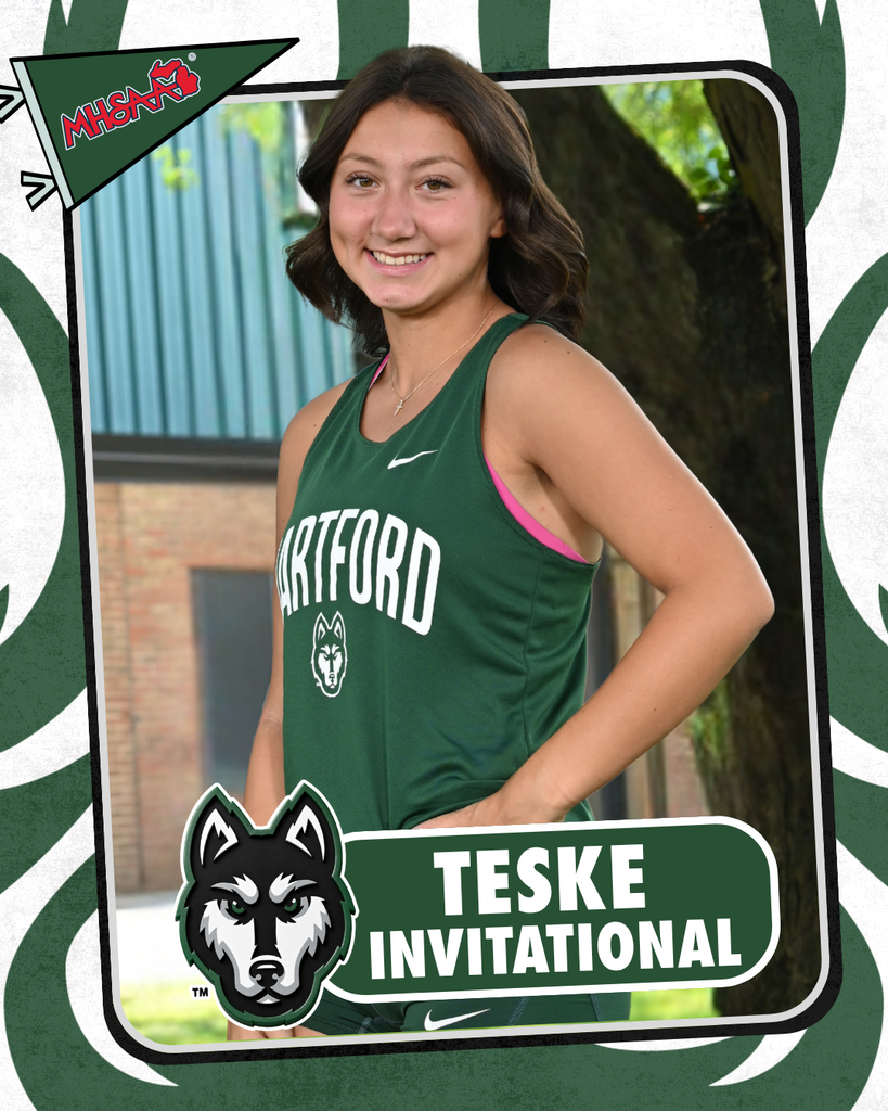 Hartford Huskies athletics graphic promoting the Teske Invitational. A female Hartford athlete smiles outdoors while wearing a green Hartford track uniform. The photo is framed by green, white, and black athletic graphics, with a Michigan High School Athletic Association (MHSAA) pennant in the upper left and the Hartford Huskies mascot logo near the bottom. Large text reads “TESKE INVITATIONAL.”