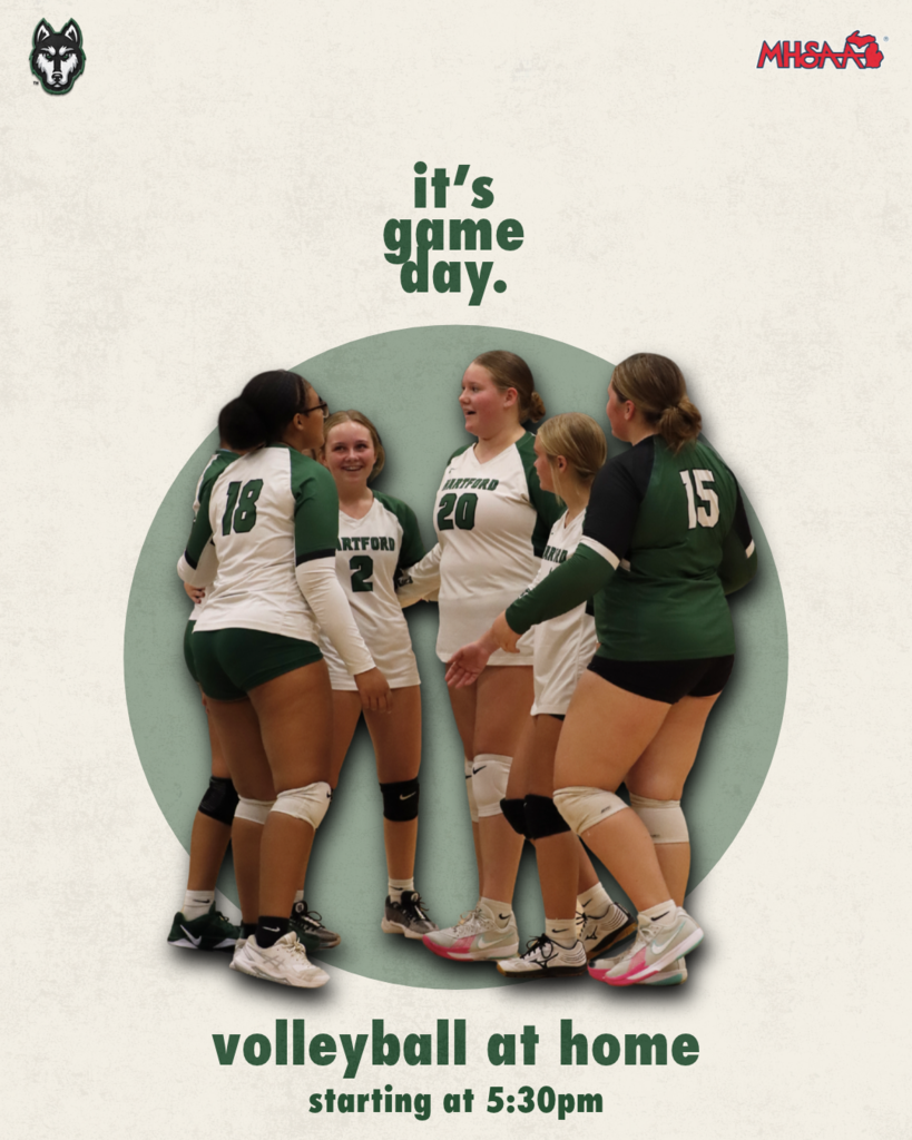 Hartford volleyball players gather together on a game-day graphic. Text reads, “It’s game day. Volleyball at home starting at 5:30pm.” Hartford Huskies and MHSAA logos appear at the top.