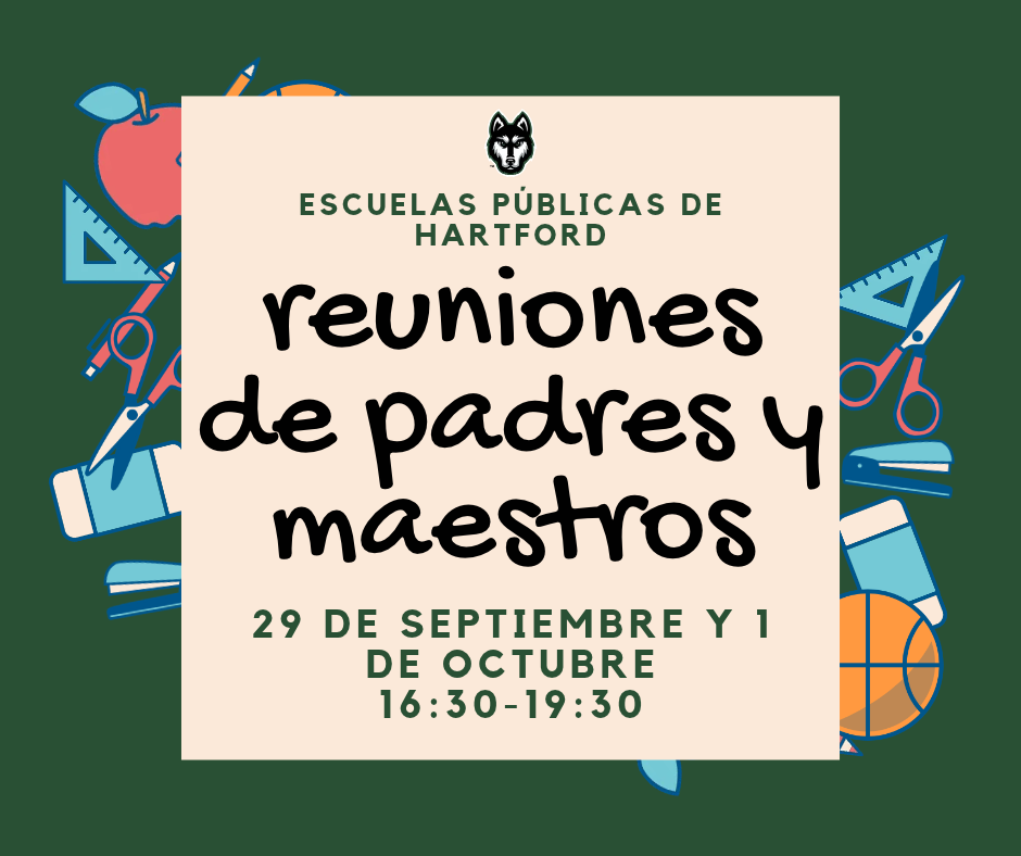 Gráfico en español de las Escuelas Públicas de Hartford anunciando reuniones de padres y maestros. Las reuniones serán el 29 de septiembre y el 1 de octubre de 16:30 a 19:30. El diseño tiene un fondo verde oscuro con útiles escolares y equipo deportivo alrededor de un panel color crema con el logotipo de Hartford Huskies.
