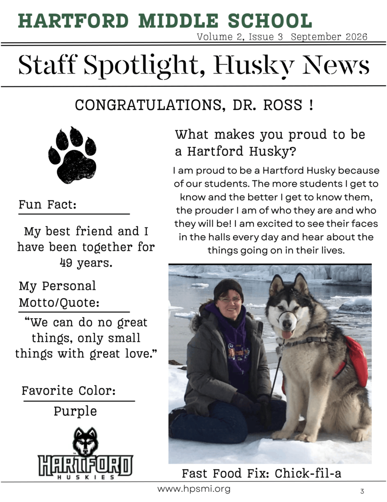 Hartford Middle School Staff Spotlight featuring Dr. Ross. She shares that she is proud to be a Hartford Husky because of the students and enjoys getting to know them and hearing about their lives. Fun fact: she and her best friend have been together for 49 years. Her personal motto is, “We can do no great things, only small things with great love.” Her favorite color is purple, and her fast-food favorite is Chick-fil-A. The spotlight includes a photo of Dr. Ross sitting in the snow beside a large husky.