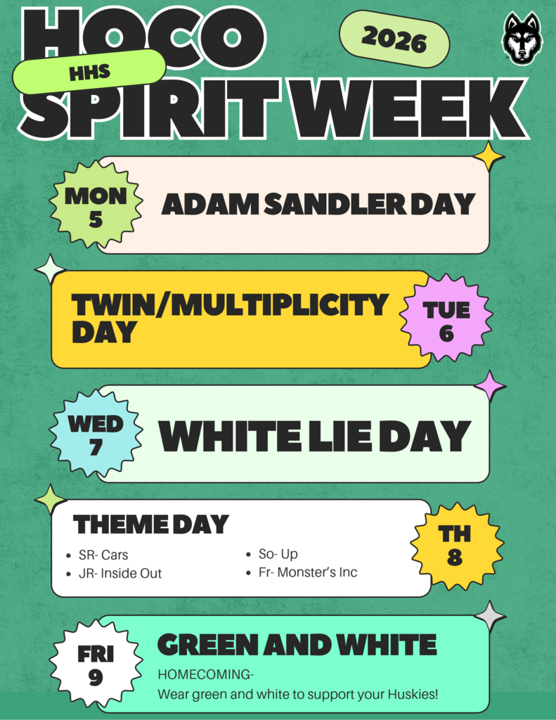 Hartford High School 2026 Homecoming Spirit Week flyer. Monday, October 5: Adam Sandler Day. Tuesday, October 6: Twin/Multiplicity Day. Wednesday, October 7: White Lie Day. Thursday, October 8: Theme Day—seniors Cars, juniors Inside Out, sophomores Up, and freshmen Monsters, Inc. Friday, October 9: Green and White Day—wear green and white to support the Huskies.