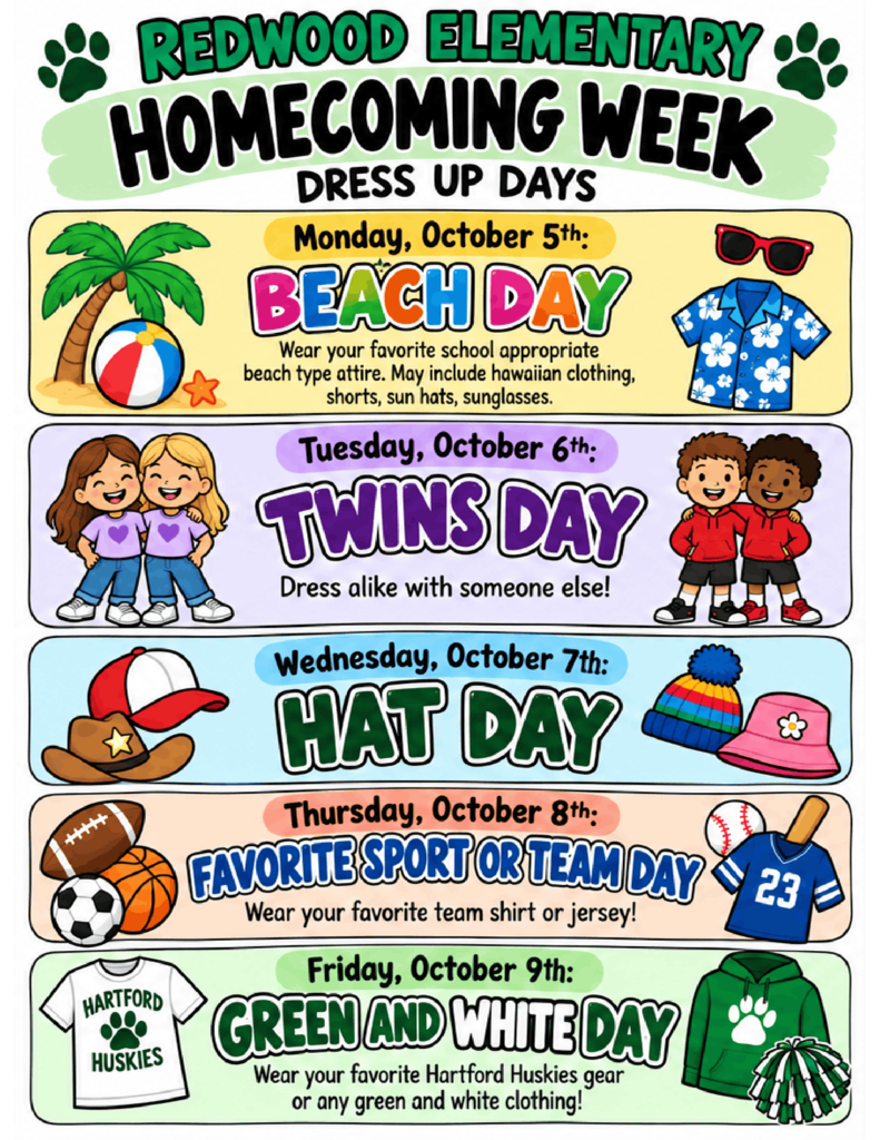 Redwood Elementary Homecoming Week Dress Up Days flyer for October 5–9. Monday: Beach Day—wear school-appropriate beach attire. Tuesday: Twins Day—dress alike with someone else. Wednesday: Hat Day. Thursday: Favorite Sport or Team Day—wear your favorite team shirt or jersey. Friday: Green and White Day—wear Hartford Huskies gear or green and white clothing.