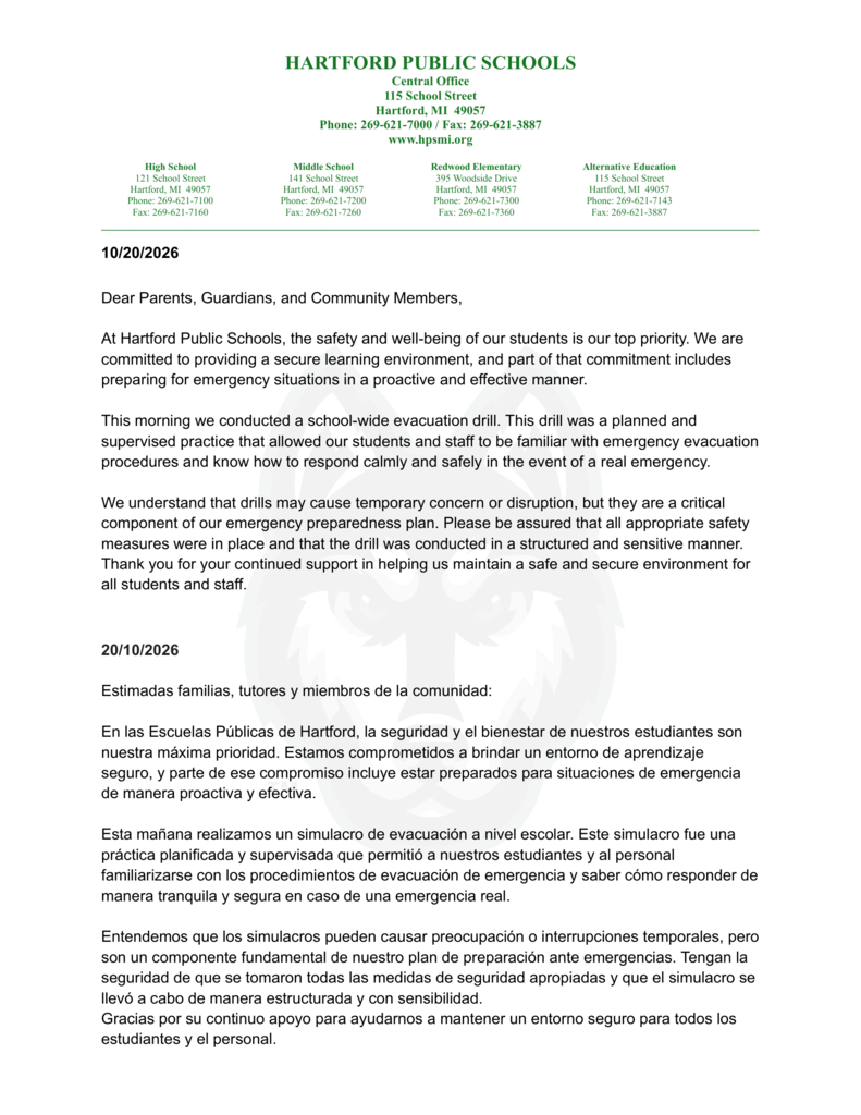 A letter from Hartford Public Schools dated October 20, 2026, addressed to parents, guardians, and community members, providing information about a school-wide evacuation drill conducted that morning. The letter appears on official district letterhead, featuring the Hartford Public Schools name, Central Office contact information, and addresses and phone numbers for Hartford High School, Hartford Middle School, Redwood Elementary, and Alternative Education. A faint Hartford Huskies logo appears as a watermark behind the text. The letter reads: "Dear Parents, Guardians, and Community Members, At Hartford Public Schools, the safety and well-being of our students is our top priority. We are committed to providing a secure learning environment, and part of that commitment includes preparing for emergency situations in a proactive and effective manner. This morning we conducted a school-wide evacuation drill. This drill was a planned and supervised practice that allowed our students and staff to be familiar with emergency evacuation procedures and know how to respond calmly and safely in the event of a real emergency. We understand that drills may cause temporary concern or disruption, but they are a critical component of our emergency preparedness plan. Please be assured that all appropriate safety measures were in place and that the drill was conducted in a structured and sensitive manner. Thank you for your continued support in helping us maintain a safe and secure environment for all students and staff." The second half of the letter provides the same message in Spanish, dated October 20, 2026: "Estimadas familias, tutores y miembros de la comunidad: En las Escuelas Públicas de Hartford, la seguridad y el bienestar de nuestros estudiantes son nuestra máxima prioridad. Estamos comprometidos a brindar un entorno de aprendizaje seguro, y parte de ese compromiso incluye estar preparados para situaciones de emergencia de manera proactiva y efectiva. Esta mañana realizamos un simulacro de evacuación a nivel escolar. Este simulacro fue una práctica planificada y supervisada que permitió a nuestros estudiantes y al personal familiarizarse con los procedimientos de evacuación de emergencia y saber cómo responder de manera tranquila y segura en caso de una emergencia real. Entendemos que los simulacros pueden causar preocupación o interrupciones temporales, pero son un componente fundamental de nuestro plan de preparación ante emergencias. Tengan la seguridad de que se tomaron todas las medidas de seguridad apropiadas y que el simulacro se llevó a cabo de manera estructurada y con sensibilidad. Gracias por su continuo apoyo para ayudarnos a mantener un entorno seguro para todos los estudiantes y el personal."