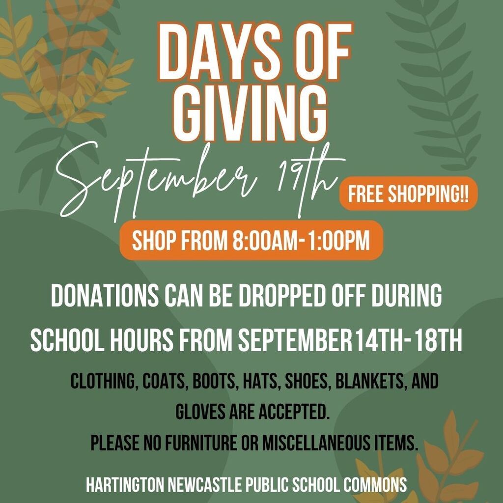 Green and orange “Days of Giving” flyer for Hartington Newcastle Public School. Free shopping is September 19 from 8:00 a.m.–1:00 p.m. Donations may be dropped off during school hours September 14–18. Accepted items include clothing, coats, boots, hats, shoes, blankets, and gloves. No furniture or miscellaneous items. Event located in the school commons.