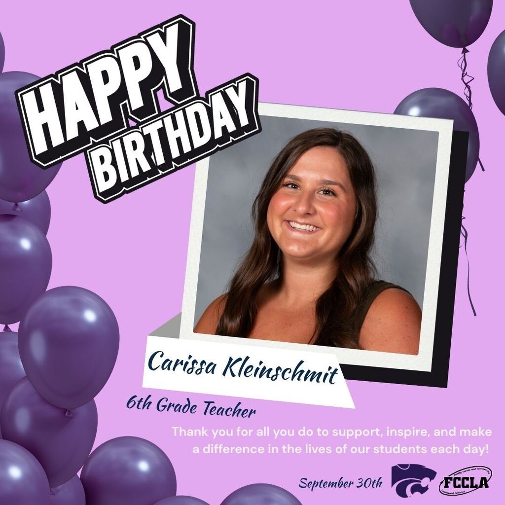 Alt text: Birthday graphic for Carissa Kleinschmit, 6th Grade Teacher. The design features a lavender background with purple balloons, a large “Happy Birthday” graphic, and a portrait of Carissa Kleinschmit with long dark hair wearing a black top. Text thanks her for supporting, inspiring, and making a difference in the lives of students each day. The date September 30th and school/FCCLA logos appear at the bottom.