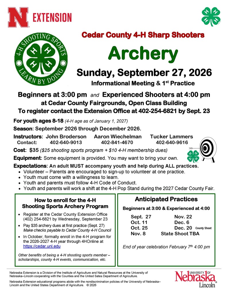 Flyer for Cedar County 4-H Sharp Shooters Archery. An informational meeting and first practice will be held Sunday, Sept. 27, 2026, at the Cedar County Fairgrounds Open Class Building. Beginners start at 3 p.m. and experienced shooters at 4 p.m. The program is for youth ages 8–18, with a $35 fee. Registration is due Sept. 23 by calling the Cedar County Extension Office at 402-254-6821. The season runs September through December 2026, with several anticipated practices. An adult must accompany youth and help during all practices.