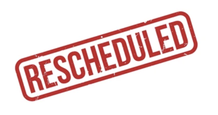 Rescheduled