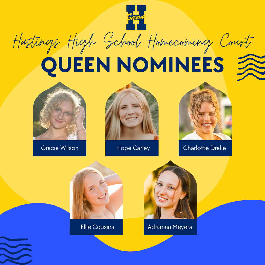Hastings homecoming court members: Gracie Wilson, Hope Carley, Charlotte Drake, Ellie Cousins, Adrianna Meyers