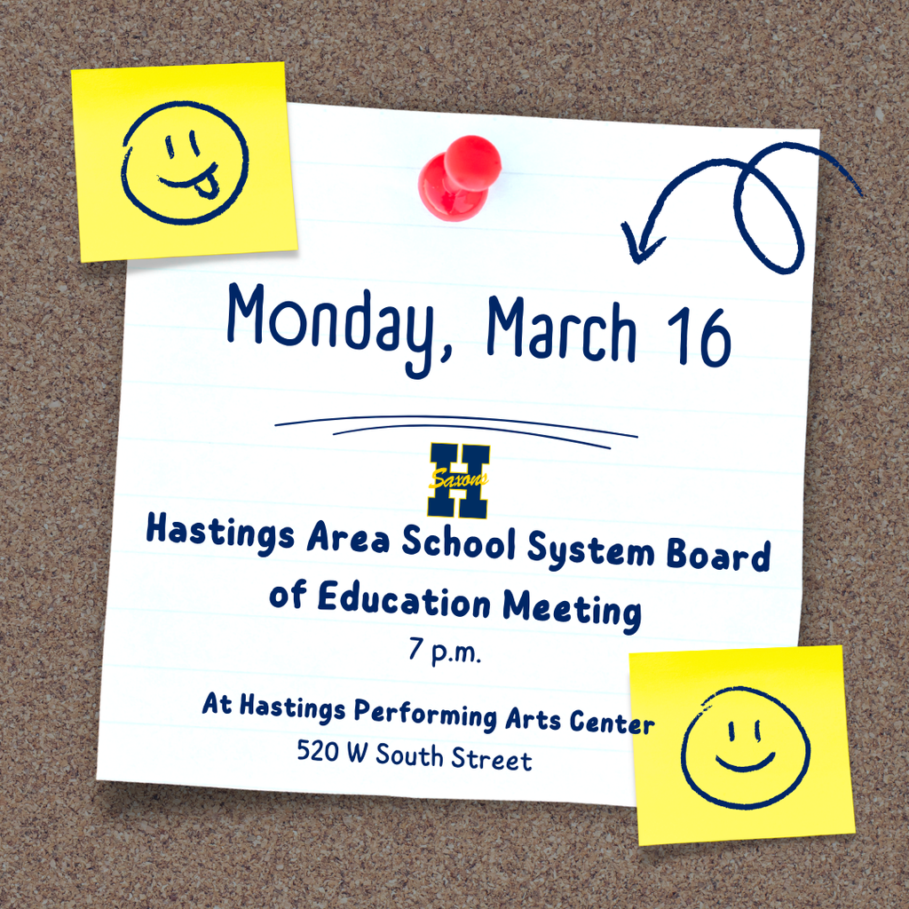 White square on a brown background - stating: Monday, March 16, Hastings Area School System Board of Education Meeting - 7 PM at Hastings Performing Arts Center, 520 W. South St