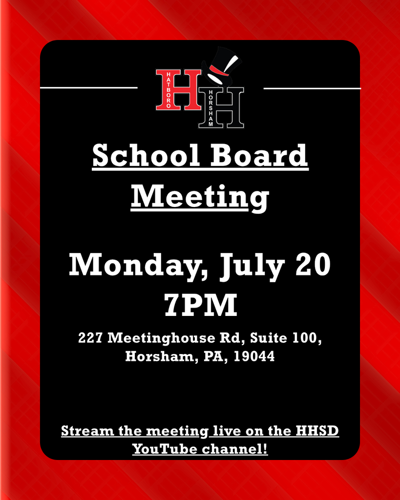 School Board Meeting; Monday, July 20; 227 Meetinghouse Rd, Suite 100, Horsham, PA, 19044; Stream the meeting live on the HHSD YouTube channel!