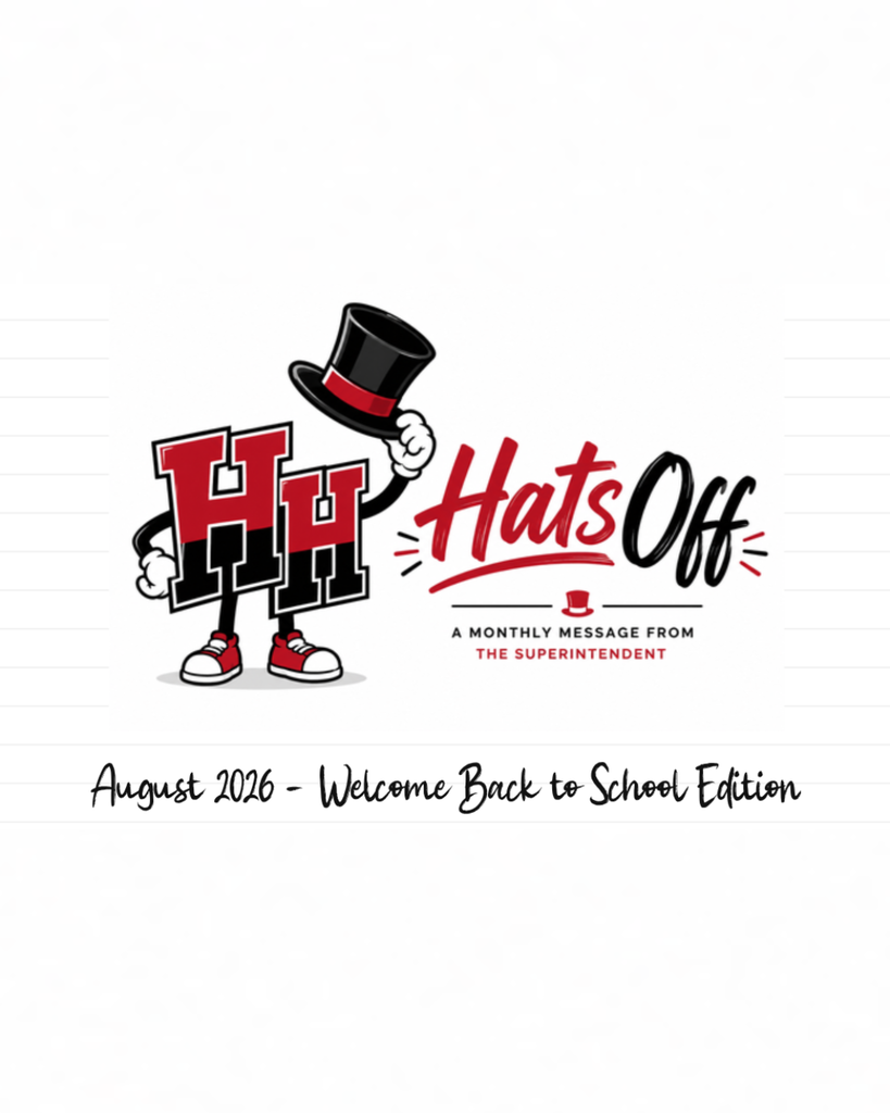 Hats Off: A monthly newsletter from the Superintendent. August 2026 - Welcome Back to School Edition