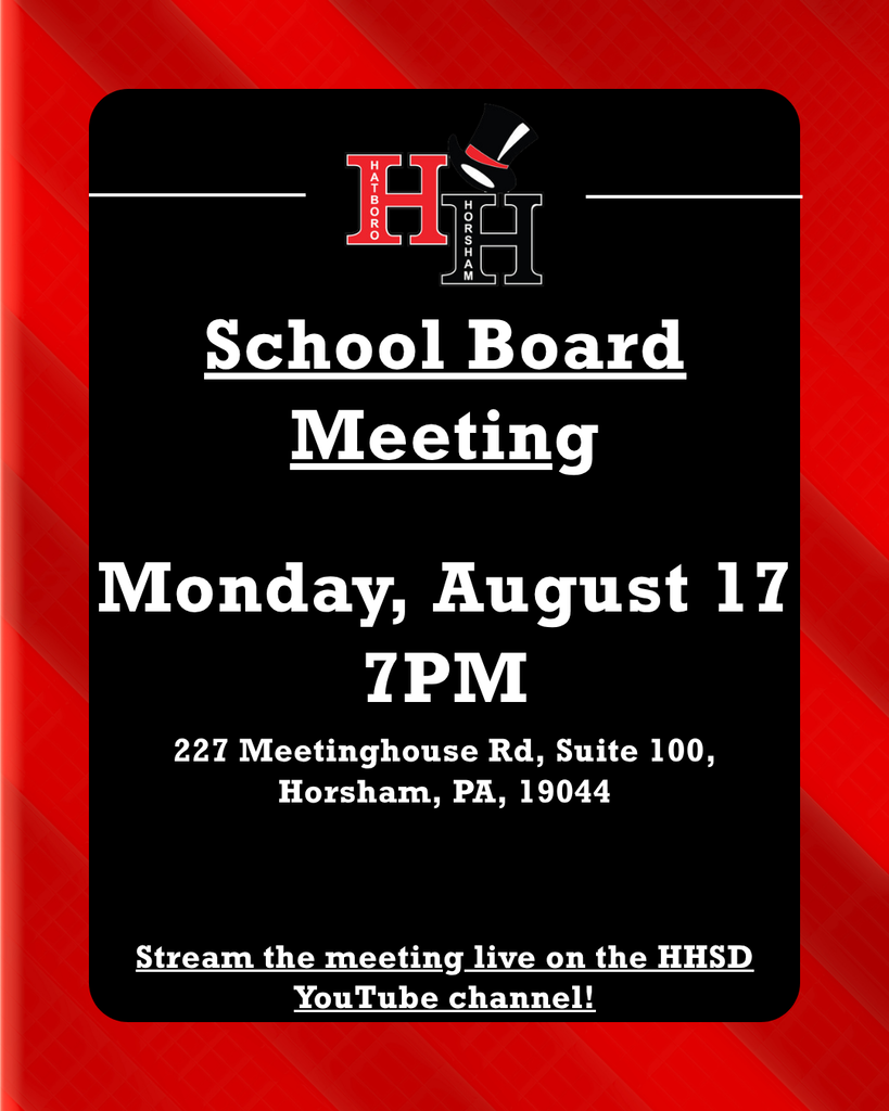 School Board Meeting. Monday, August 17 7PM. 227 Meetinghouse Rd., Suite 100, Horsham, PA 19044. Stream the meeting live on the HHSD YouTube channel!